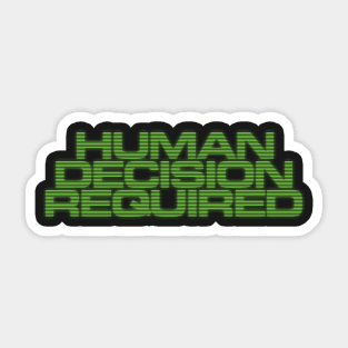 Human Decision Required - Main Mission Sticker